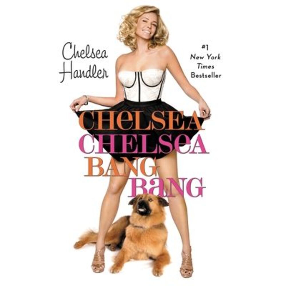 Chelsea Chelsea Bang Bang -- Chelsea Handler